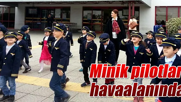 Minik pilotlar havaalanında