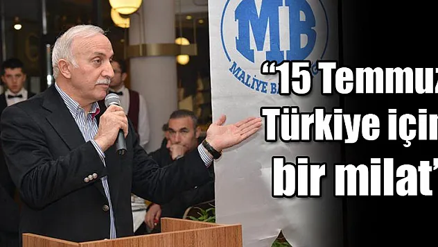  '15 Temmuz Türkiye için bir milat'