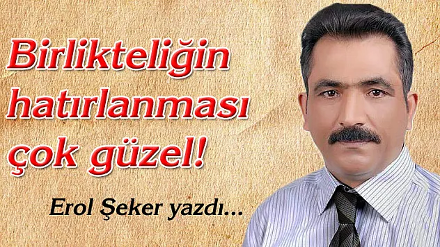 Birlikteliğin hatırlanması çok güzel!