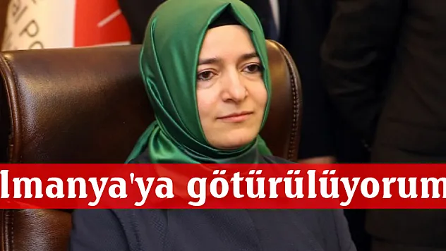 Bakan Kaya: Almanya'ya götürülüyorum!