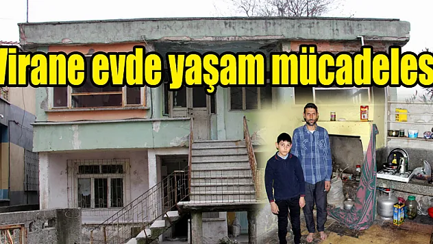 Virane evde yaşam mücadelesi