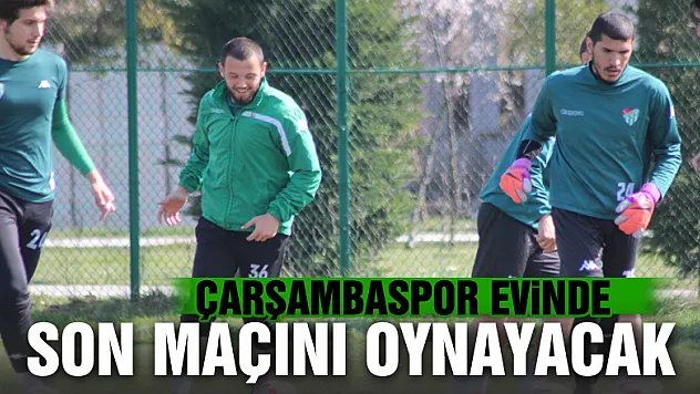 Çarşambaspor evinde son maçını oynayacak