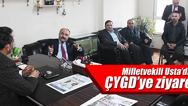 Milletvekili Usta'dan ÇYGD'ye ziyaret
