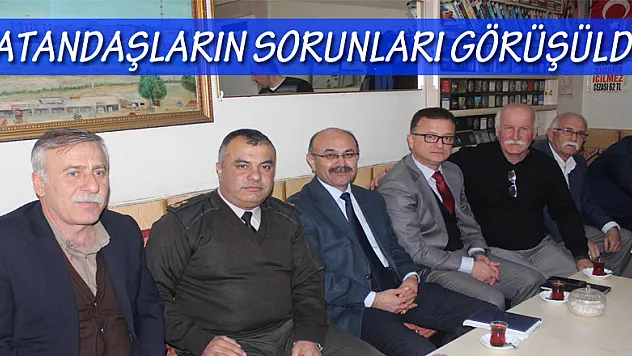 Vatandaşların sorunları görüşüldü