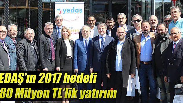 YEDAŞ'ın 2017 hedefi 280 Milyon TL'lik yatırım