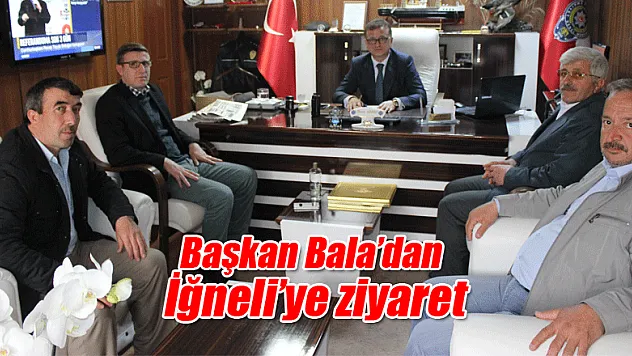 Başkan Bala'dan İğneli'ye ziyaret