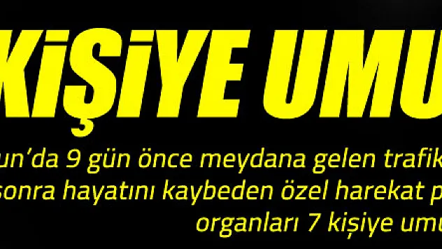 Özel harekat polisinin organları 7 kişiye umut oldu