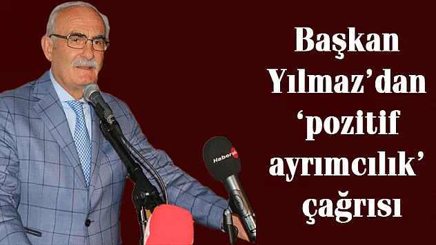 Başkan Yılmaz'dan 'pozitif ayrımcılık' çağrısı