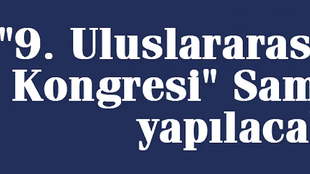 '9. Uluslararası Fındık Kongresi' Samsun'da yapılacak