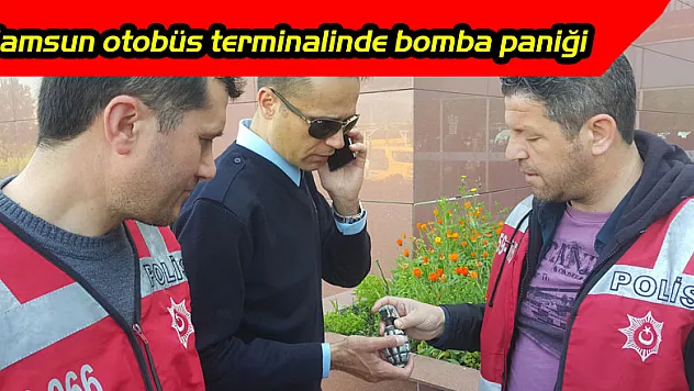 Samsun otobüs terminalinde bomba paniği