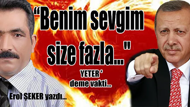 'Reis: 'Benim sevgim size fazla...' demeli'