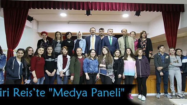 Piri Reis'te 'Medya Paneli'