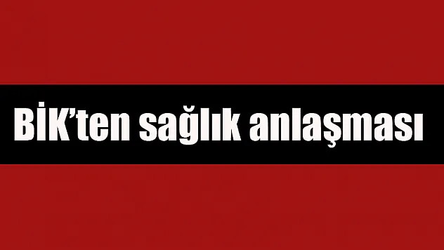 BİK'ten sağlık anlaşması 