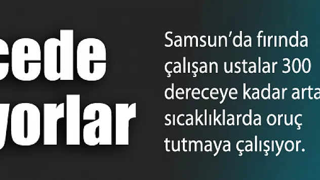 300 derecede oruç tutuyorlar