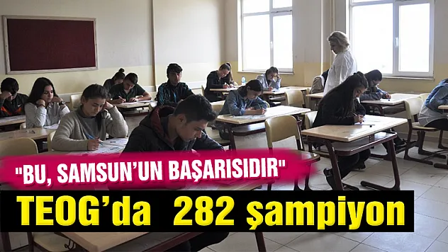 TEOG'da Samsun'dan 282 şampiyon