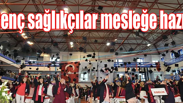 Genç sağlıkçılar mesleğe hazır