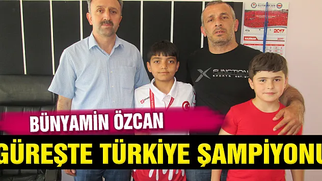 Bünyamin Özcan Güreşte Türkiye Şampiyonu
