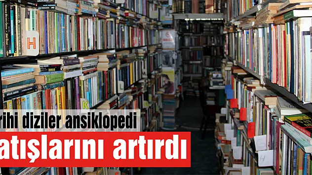 Tarihi diziler ansiklopedi satışlarını artırdı
