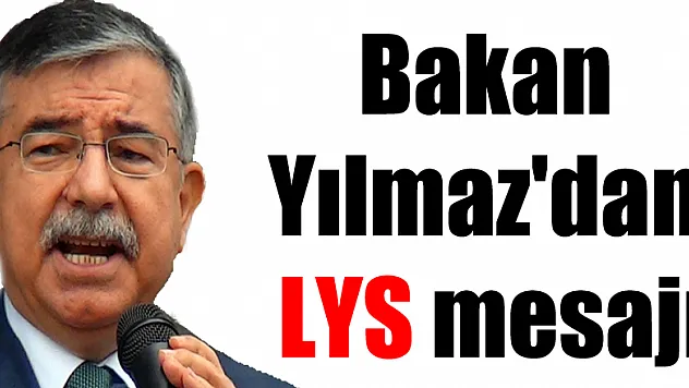 Bakan Yılmaz'dan LYS mesajı