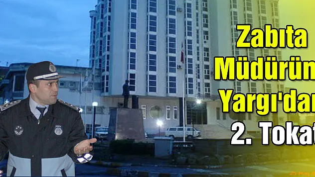 Zabıta Müdürüne Yargı'dan  2. Tokat