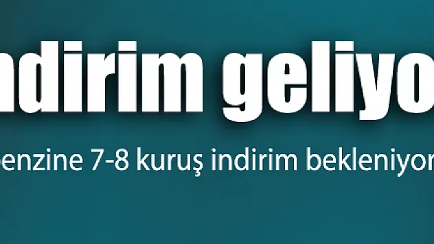 Benzine indirim geliyor