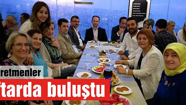 Öğretmenler iftarda buluştu
