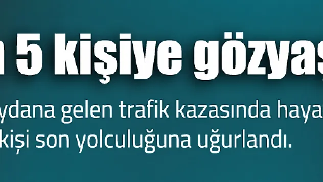 Kazada ölen 5 kişiye gözyaşı
