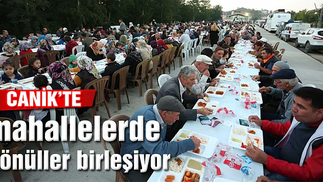 Canik'te mahallelerde gönüller birleşiyor