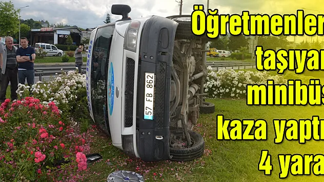 Öğretmenleri taşıyan minibüs kaza yaptı: 4 yaralı