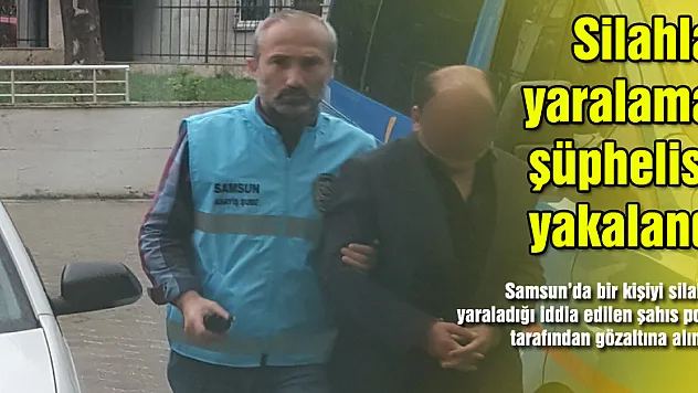 Silahla yaralama şüphelisi yakalandı