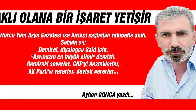 AKLI OLANA BİR İŞARET YETİŞİR