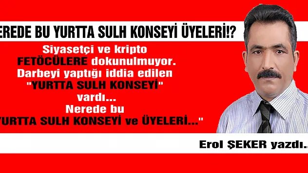 NEREDE BU YURTTA SULH KONSEYİ ÜYELERİ