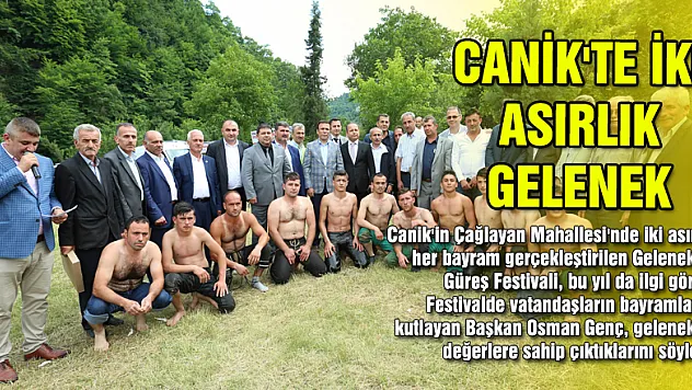 CANİK'TE İKİ ASIRLIK GELENEK