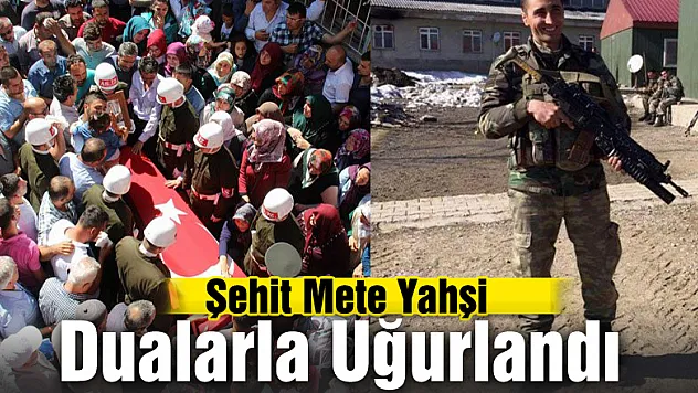 Şehit Mete Yahşi Dualarla Uğurlandı