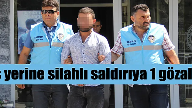 İş yerine silahlı saldırıya 1 gözaltı