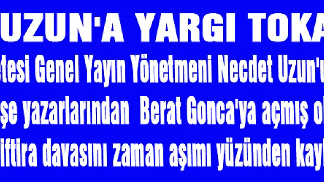 NECDET UZUN'A YARGI TOKATI