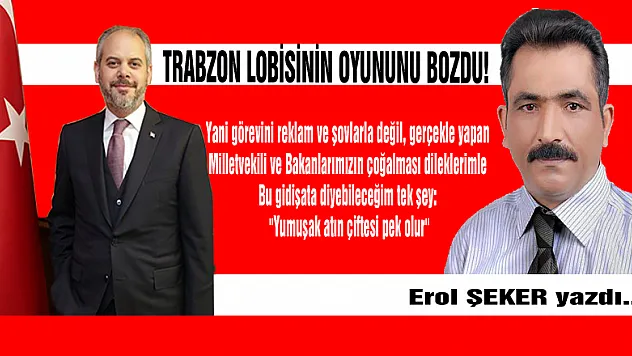 BAKAN TRABZON LOBİSİNİN OYUNUNU BOZDU!