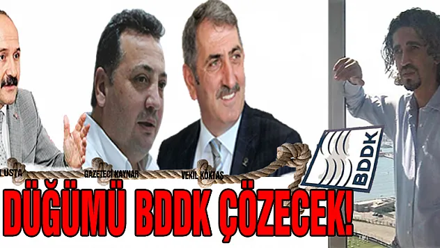 DÜĞÜMÜ BDDK ÇÖZECEK!
