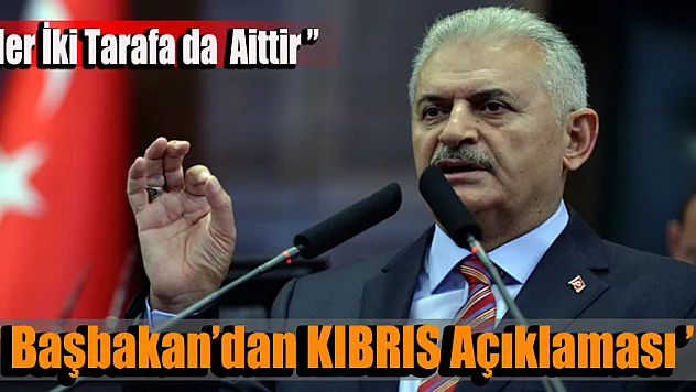 Başbakan: 'Kaynaklarının her iki tarafa ait olduğunu hatırlatmak istiyorum'