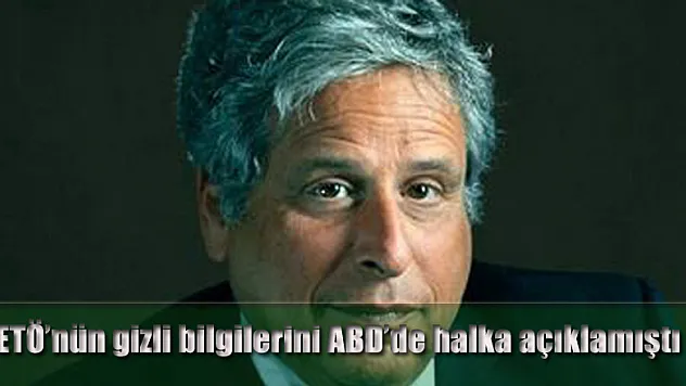 FETÖ'nün gizli bilgilerini ABD'de halka açıklamıştı