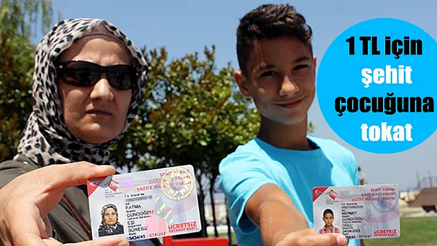 1 TL için şehit çocuğuna tokat