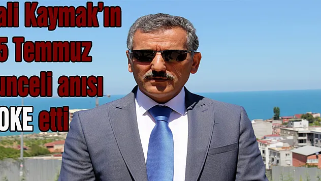 Vali Kaymak'ın 15 Temmuz Tunceli anısı şoke etti