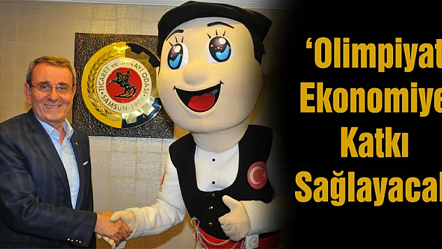 Murzioğlu: 'Olimpiyat Ekonomiye Katkı Sağlayacak'