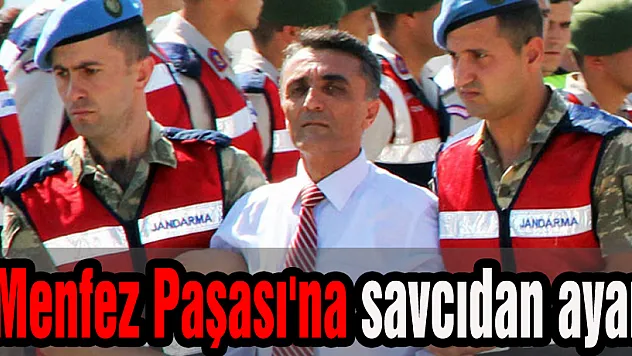 'Menfez Paşası'na savcıdan ayar