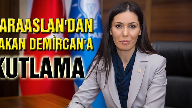 Karaaslan'dan Bakan Demircan'a kutlama