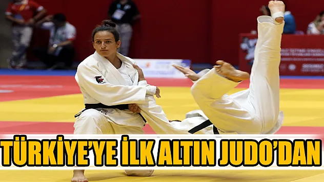 TÜRKİYE'YE İLK ALTIN JUDO'DAN