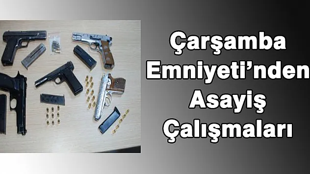 Çarşamba Emniyeti'nden Asayiş Çalışmaları