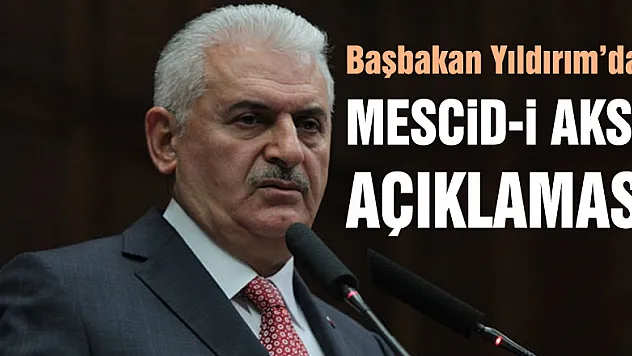 Başbakan Yıldırım'dan Mescid-i Aksa açıklaması