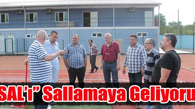'SAL'ı' Sallamaya Geliyoruz