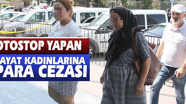 Otostop yapan hayat kadınlarına para cezası